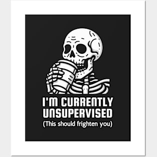 I'm Currently Unsupervised Coffee-loving skeleton Posters and Art